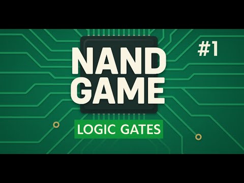 NANDGAME, Part 1: A Computer From Scratch