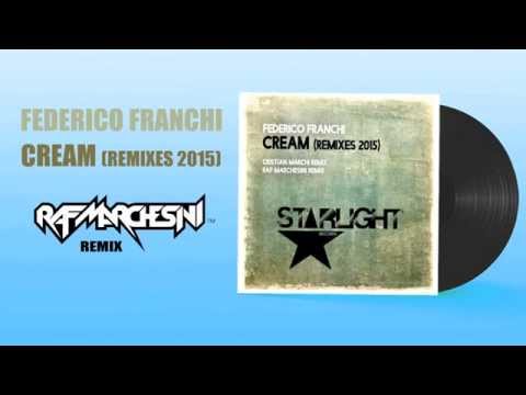 Federico Franchi - Cream (Raf Marchesini 2015 Remix)
