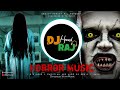 Horror Music (REMIX) DeeJay Hemant Raj | Ghost DJ Song | Horror Movies | Gumnaam Hai Koi | Bhoot