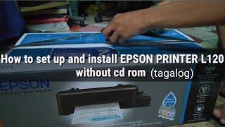 How to SET UP and INSTALL Epson L120 (Printer) without cd rom | unboxing (tagalog)