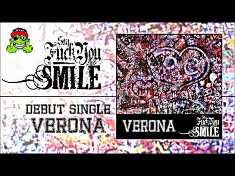 SayFuckYouAndSmile -  Verona