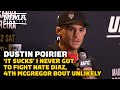 Dustin Poirier Says ‘It Sucks’ Nate Diaz Fight Won't Happen, Downplays Fourth Conor McGregor Fight
