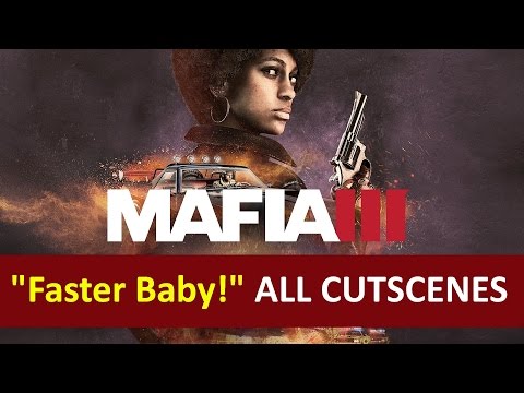 Mafia 3 "Faster, Baby!" DLC Movie (ALL CUTSCENES HD)
