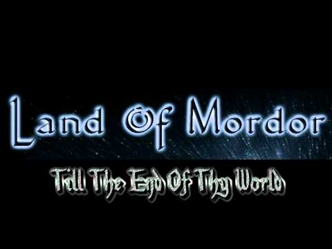 Land Of Mordor - Till The End Of Thy World
