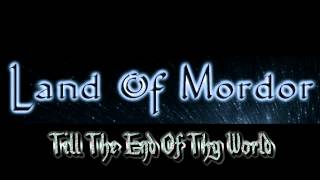 Land Of Mordor - Till The End Of Thy World