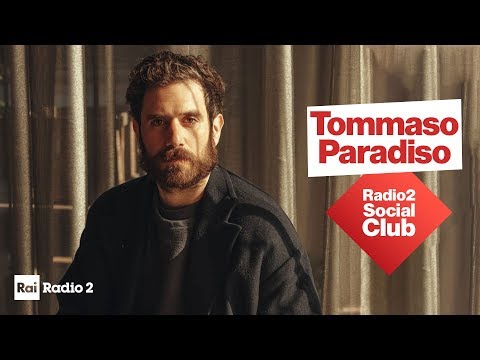 Tommaso Paradiso, Thegiornalisti, a Radio2 Social Club - Diretta del 28/05/2019
