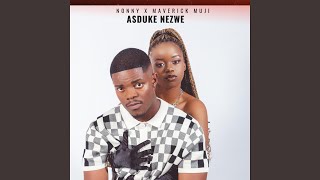 Download lagu Asduke Nezwe (feat. Maverick Muji) mp3