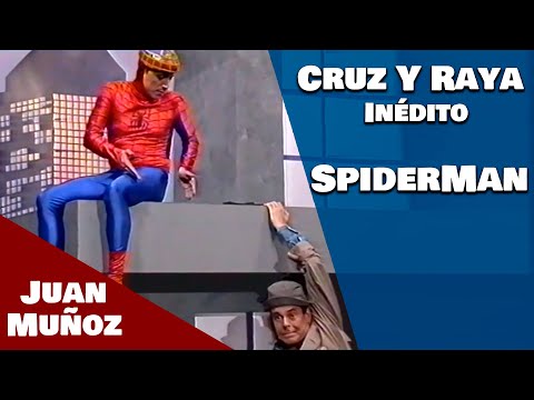 Cruz y Raya Inédito - Spiderman | Juan Muñoz Cómico