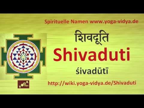 Shivaduti  als Spiritueller Name - Übersetzung aus dem Sanskrit und Erläuterung