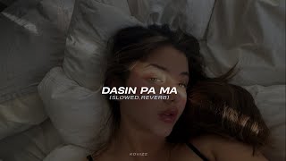 Dasin Pa Ma (slowed+reverb)