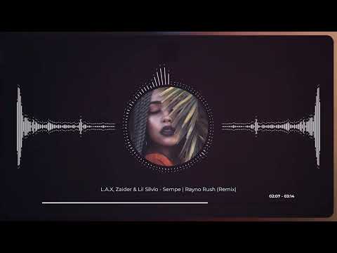 L A X, Zaider & Lil Silvio -  Sempe | Rayno Rush Remix