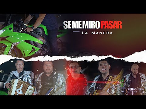 LA MANERA - SE ME MIRO PASAR / VIDEO MUSICAL 2022 4K