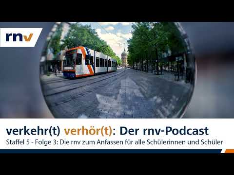 rnv-Podcast // Staffel 5 - Folge 3: Die rnv zum Anfassen für alle Schülerinnen und Schüler