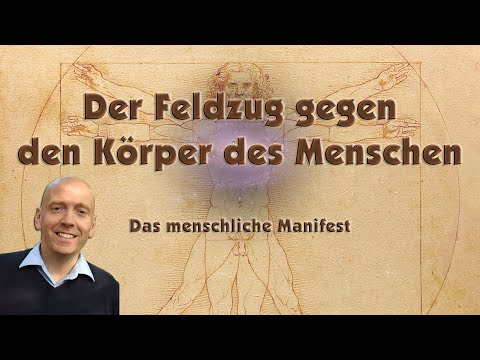 Angriff auf den Körper des Menschen - Das menschliche Manifest (Ausschnitt) - Andreas Beutel