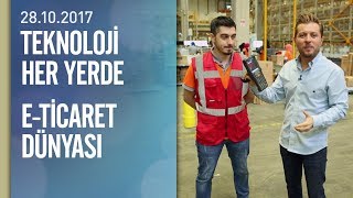 Online alışverişte siparişleriniz nasıl hazırlanıyor? - Teknoloji Her Yerde 28.1