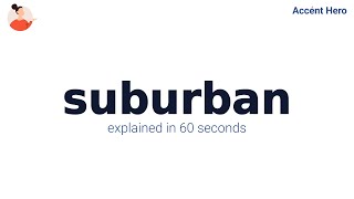 SUBURBAN - Meaning and Pronunciation