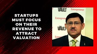 \"Startups must focus on their revenue to attract valuation\"  image