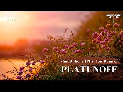 Platunoff - Atmo Sphere (Plu-Ton Remix) | Aethereal Music Records | Progressive House Music
