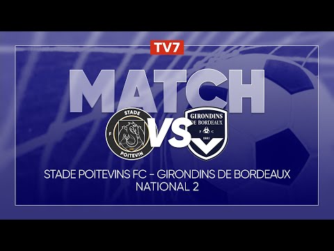 Match : Stade Poitevin / Girondins de Bordeaux | 7ème journée du championnat de N2 - Groupe A - TV7