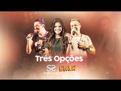 Suellen Santos feat. George Henrique e Rodrigo - Três Opções (VIDEO OFICIAL)