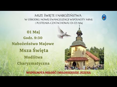 Nabożeństwo Majowe, Msza Święta, Modlitwa Charyzmatyczna - 01.05.2022  Godz. 09:30