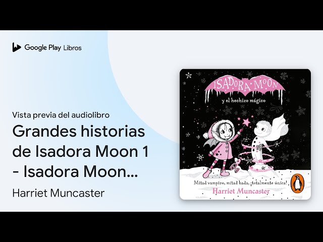 Vídeo relacionado con Grandes historias de Isadora Moon 7 - Isadora Moon y la magia de los deseos: ¡Un libro mágico con purpurina en la cubierta! (Harriet Muncaster)