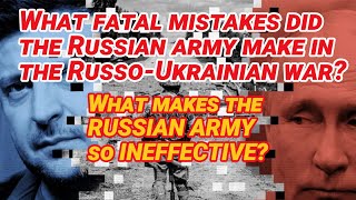 What fatal mistakes did the Russian army make in the Russo-Ukrainian war?