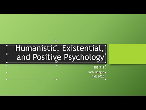 Humanistic, Existential, and Positive Psychology - Theories of Personality