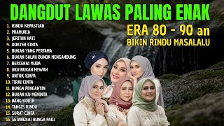 Download lagu RINDU KEPASTIAN - DANGDUT LAWAS FULL ALBUM -DANGDUT NOSTALGIA 80 90AN PALING DICARI ENAK BUAT SANTAI mp3