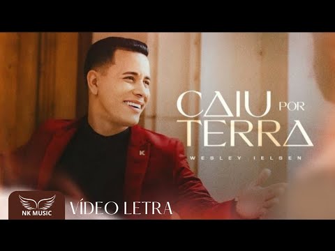 Caiu Por Terra - Wesley Ielsen