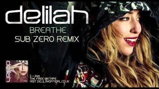 Delilah - Breathe (SUB ZERO REMIX) OUT NOW