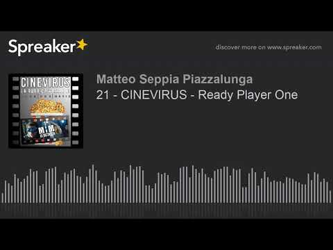 21 - CINEVIRUS - Ready Player One