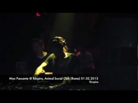 Max Passante @ Réspira, Animal Social Club (Rome) 01.02.2013