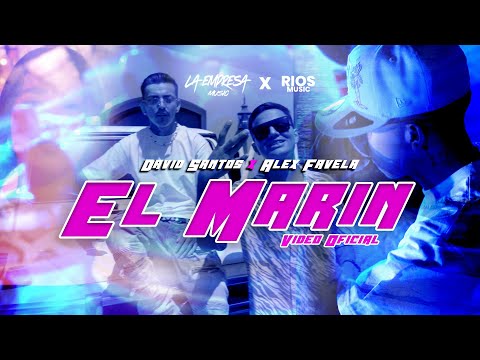 David Santos X Alex Favela - El Marin (Video Oficial)
