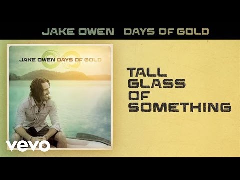 Jake Owen - Tall Glass of Something (Audio)