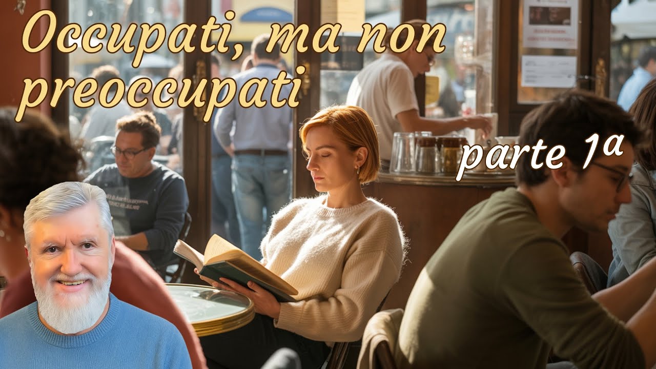 Occupati ma non preoccupati - 1ª parte