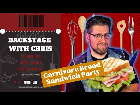 Carnivore Bread Sandwich Party! - Backstage With Chris Live Cooking Show
