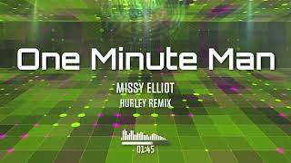 One Minute Man - Missy Elliot - Hurley Remix
