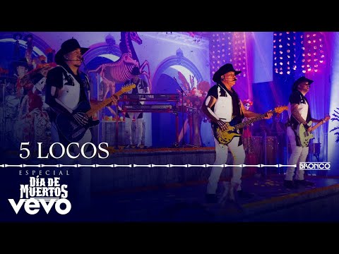 Bronco - Cinco Locos (En Vivo)