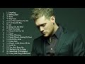 The Best Of Michael Buble Michael Buble Greatest Hits Full Album HQ