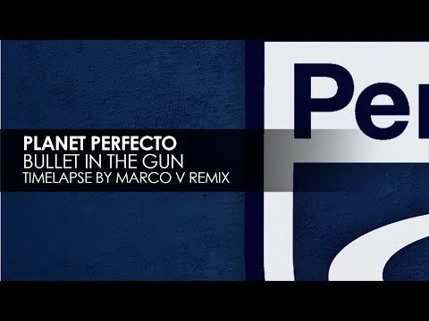 Planet Perfecto - Bullet In The Gun (Timelapse by Marco V Remix)