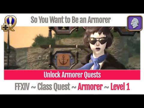FFXIV Unlock Quest Armorer Level 1 ~ A Realm Reborn ~ So You Want to Be an Armorer