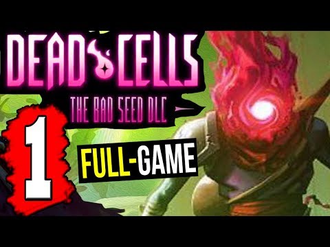 Dead Cells The Bad Seed DLC - Gameplay Walkthrough Part 1 (FULL GAME) Lets Playthrough PS4 PC XBOX1