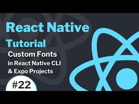 React Native Tutorial 22 2021 Custom Fonts in React Native CLI Expo Projects