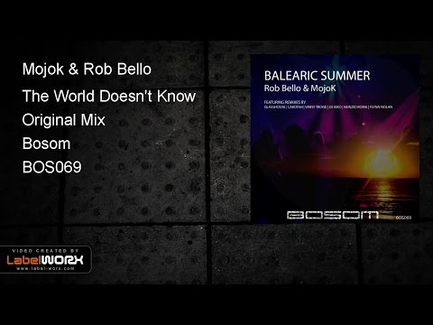 Mojok & Rob Bello - The World Doesn't Know (Original Mix)