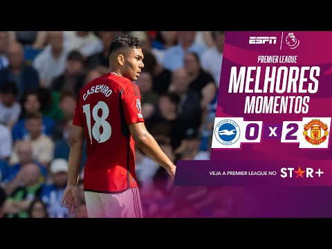 Gols e lances de Brighton x Manchester United