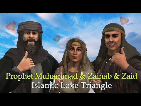 Prophet Muhammad and Zainab and Zaid ❤ Islamic Love Triangle