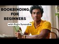 Rajiv Surendra’s Bookbinding Guide for Beginners | Intro to Bookbinding
