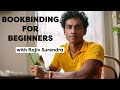 Rajiv Surendra S Bookbinding Guide For Beginners Intro To Bookbinding