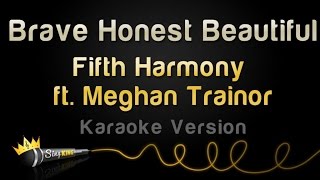 Fifth Harmony ft. Meghan Trainor - Brave Honest Beautiful (Karaoke Version)